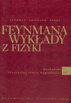 Feynmana Wykłady Z Fizyki Tom 1.1 (twarda) - Opracowanie Zbiorowe [KSIĄŻKA]