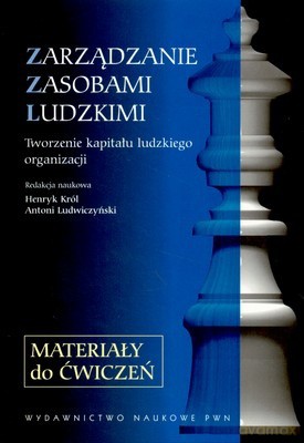 Zarządzanie Zasobami Ludzkimi Materiały Do Ćwiczeń (broszurowa) - Opracowanie Zbiorowe [KSIĄŻKA]