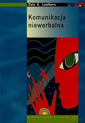 Komunikacja Niewerbalna - Dale G.Leathers [KSIĄŻKA]