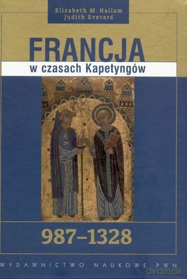 Francja W Czasach Kapetyngów 987-1328 - Opracowanie Zbiorowe [KSIĄŻKA]