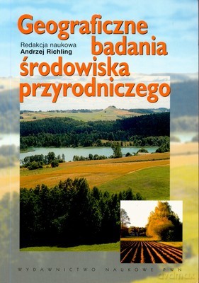 Geograficzne Badania Środowiska Przyrodniczego - Andrzej Richling [KSIĄŻKA]