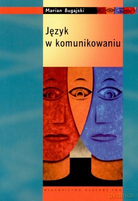 Język W Komunikowaniu - Marian Bugajski [KSIĄŻKA]