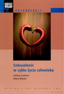 Seksualność W Cyklu Życia Człowieka - Maria Beisert [KSIĄŻKA]