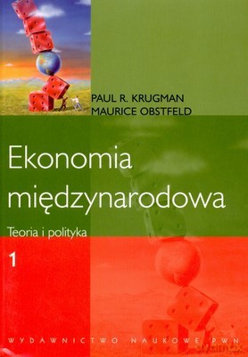 Ekonomia Międzynarodowa  Teoria I Polityka T.1 - Paul R.Krugman, Maurice Obstfeld [KSIĄŻKA]