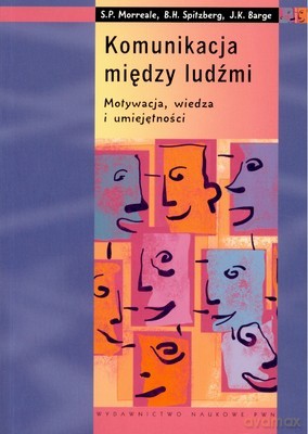 Komunikacja Między Ludźmi Motywacja Wiedza I Umiejętności - Opracowanie Zbiorowe [KSIĄŻKA]
