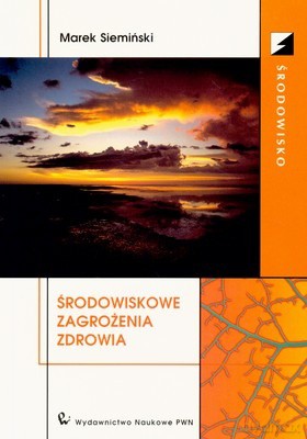 Środowiskowe Zagrożenia Zdrowia - Marek Siemiński [KSIĄŻKA]