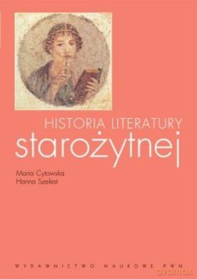 Historia Literatury, Starożytnej PWN - Maria Cytowska Hanna Szelest [KSIĄŻKA]