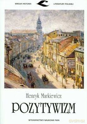 Pozytywizm Br (W.7-1D) - Henryk Markiewicz [KSIĄŻKA]