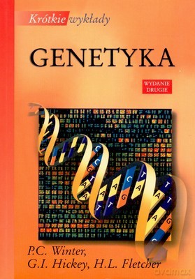 Krótkie Wykłady Genetyka Wyd. Ii - P.C. Winter, G.I. Hickey, H.L. Fletcher [KSIĄŻKA]