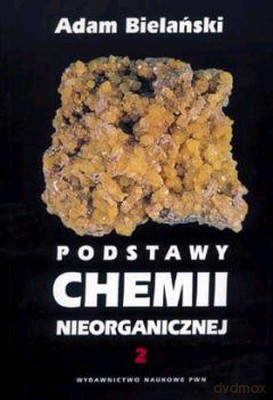 Podstawy Chemii Nieorganicznej Tom 2 - Adam Bielański [KSIĄŻKA]