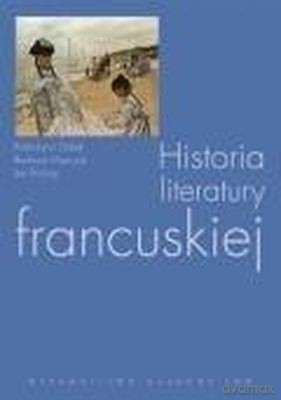 Historia Literatury Francuskiej Wyd.I - Opracowanie Zbiorowe [KSIĄŻKA]