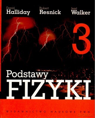 Podstawy Fizyki T.3 - David Holliday, Robert Resnick, Jearl Walker [KSIĄŻKA]