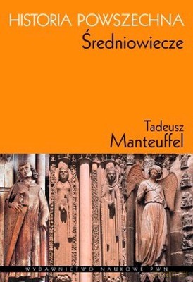 Historia Powszechna Średniowiecze /w16-1d/ - Tadeusz Manteuffel [KSIĄŻKA]