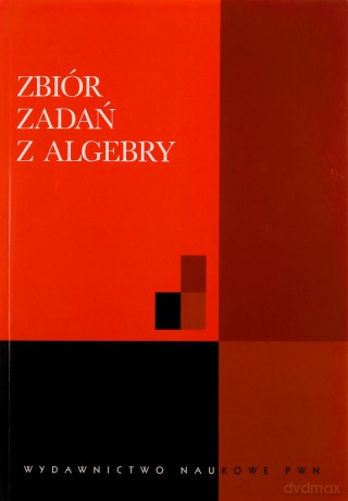 Zbiór Zadań Z Algebry /wyd.2zm/ - Opracowanie Zbiorowe [KSIĄŻKA]