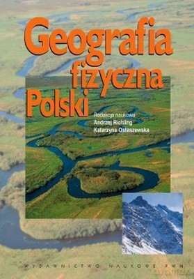 Geografia Fizyczna Polski - Praca Zbiorowa [KSIĄŻKA]