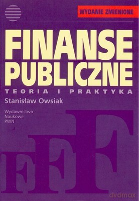 Finanse Publiczne Teoria I Praktyka - Stanisław Owsiak [KSIĄŻKA]