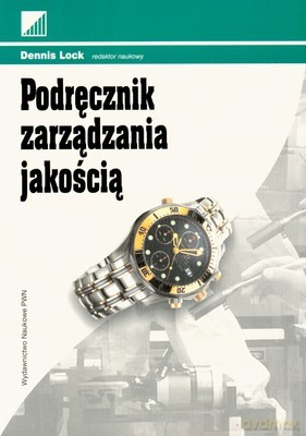 Podręcznik Zarządzania Jakością - Dennis Lock [KSIĄŻKA]