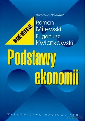 Podstawy Ekonomii /wyd.3zm.dod/ - Roman Milewski, Eugeniusz Kwiatkowski [KSIĄŻKA]