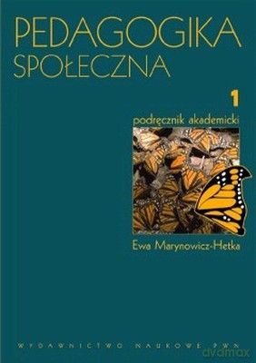 Pedagogika Społeczna T. 1 - Ewa Marynowicz-Hetka [KSIĄŻKA]