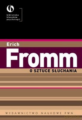O Sztuce Słuchania Terapeutyczne - Erich Fromm [KSIĄŻKA]