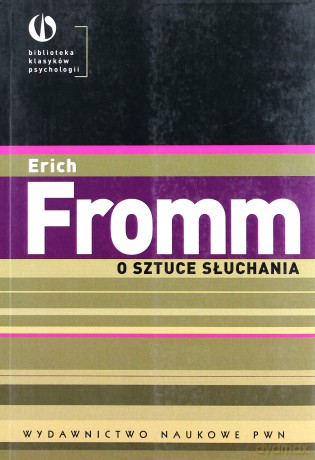 O Sztuce Słuchania Terapeutyczne - Erich Fromm [KSIĄŻKA]