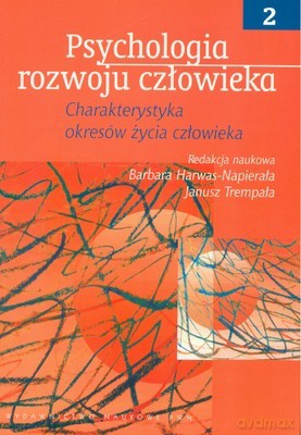 Psychologia Rozwoju Człowieka T.2 /wyd.3-2d/ - Barbara Harwas-Napierała, Janusz Trempała [KSIĄŻKA]