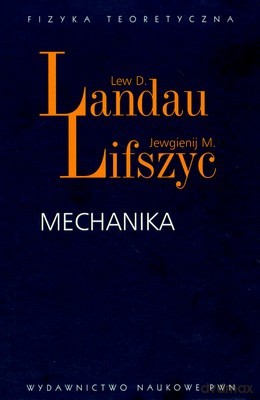 Mechanika - Lew D. Landau, Jewgienij M. Lifszyc [KSIĄŻKA]