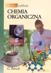 Krótkie Wykłady Chemia Organiczna - Graham Patrick [KSIĄŻKA]