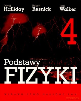 Podstawy Fizyki T.4 - David Holliday, Robert Resnick, Jearl Walker [KSIĄŻKA]