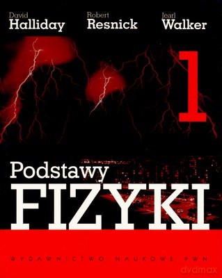 Podstawy Fizyki T.1 - David Holliday, Robert Resnick, Jearl Walker [KSIĄŻKA]