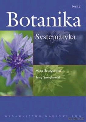 Botanika T.2 Systematyka /wyd.10d/ (broszurowa) - Alicja Szweykowska, Jerzy Szweykowski [KSIĄŻKA]