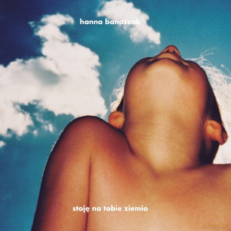 Hanna Banaszak: Stoję na tobie Ziemio [CD]