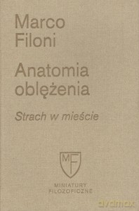 Anatomia oblężenia. Strach w mieście. Miniatury Filozoficzne - Marco Filoni [KSIĄŻKA]