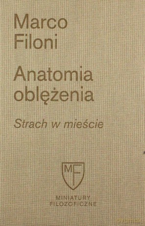 Anatomia oblężenia. Strach w mieście. Miniatury Filozoficzne - Marco Filoni [KSIĄŻKA]