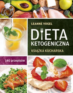 Dieta ketogeniczna - Leanne Vogel [KSIĄŻKA]