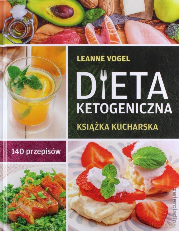 Dieta ketogeniczna - Leanne Vogel [KSIĄŻKA]
