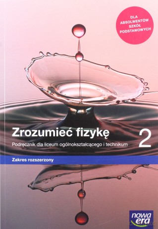 Fizyka LO 2 Zrozumieć fizykę Podręcznik - Marcin Braun, Agnieszka Byczuk [KSIĄŻKA]