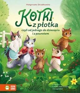 Kotki z płotka, czyli od 1 do 10 i z powrotem - Małgorzata Strzałkowska [KSIĄŻKA]
