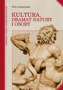 Kultura. Dramat natury i osoby - Piotr Jaroszyński [KSIĄŻKA]