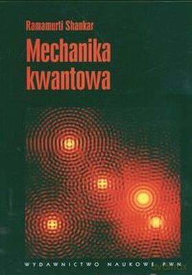 Mechanika Kwantowa - Shankar Ramamurti [KSIĄŻKA]