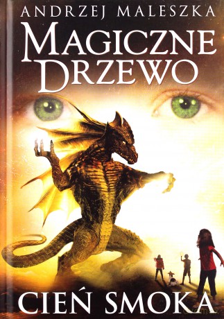 Magiczne Drzewo. Cień smoka - Andrzej Maleszka [KSIĄŻKA]
