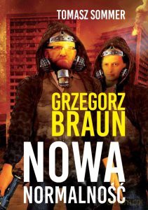 Nowa normalność - Tomasz Sommer, Grzegorz Braun [KSIĄŻKA]