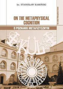 O poznaniu metafizycznym (wersja angielsko-polska) - Stanisław Kamiński [KSIĄŻKA]