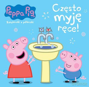 Peppa Pig. Książeczki z półeczki nr wyd. 64 Czesto myję rece! [KSIĄŻKA]