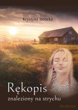 Rękopis znaleziony na strychu - Krystyna Jarocka [KSIĄŻKA]