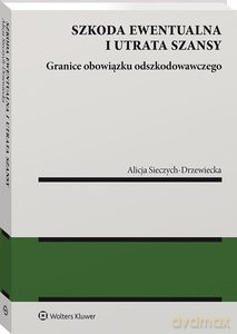 Szkoda ewentualna i utrata szansy - Alicja Sieczych-Drzewiecka [KSIĄŻKA]