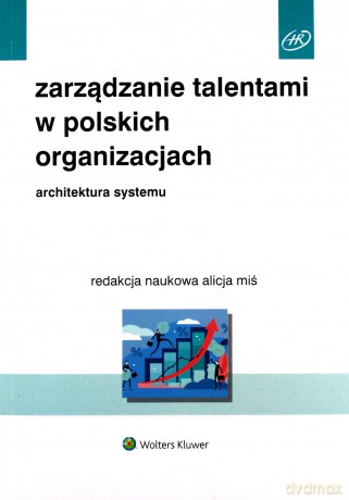 Zarządzanie talentami w polskich organizacjach - Alicja Miś [KSIĄŻKA]