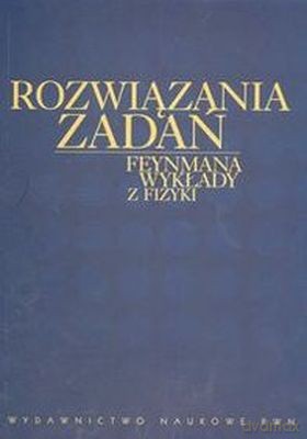 Rozwiązania Zadań Feynmana Wykłady Z Fizyki -   [KSIĄŻKA]