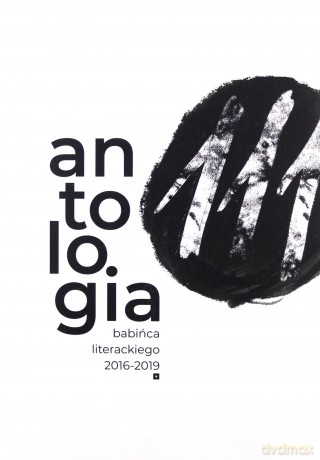 111. Antologia Babińca Literackiego (2016-2019) - Anna Musiał [KSIĄŻKA]