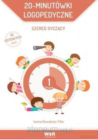 20-minutówki logopedyczne. Szereg syczący - Iwona Kowalcze-Filar [KSIĄŻKA]